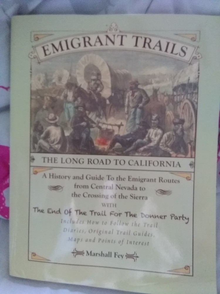Emigrant Trail: The Long Road to California including the Donner Party and POI