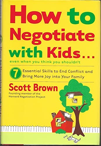 How to Negotiate with Kids: 7, Brown, Scott