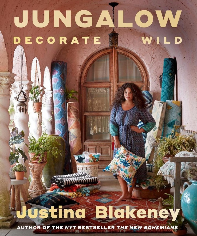 Jungalow: Decorate Wild: The Life and Style Guide by Justina Blakeney (English)