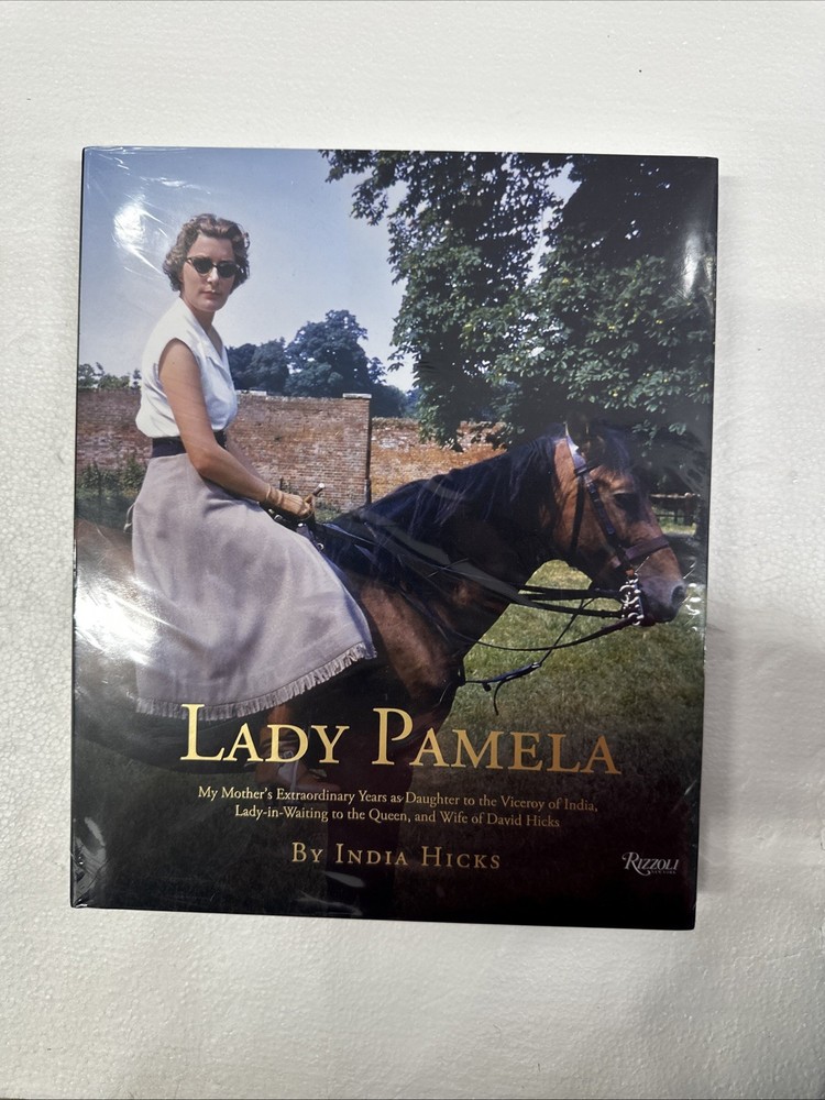 Lady Pamela : My Mother's Extraordinary Years As Daughter to the Viceroy of...