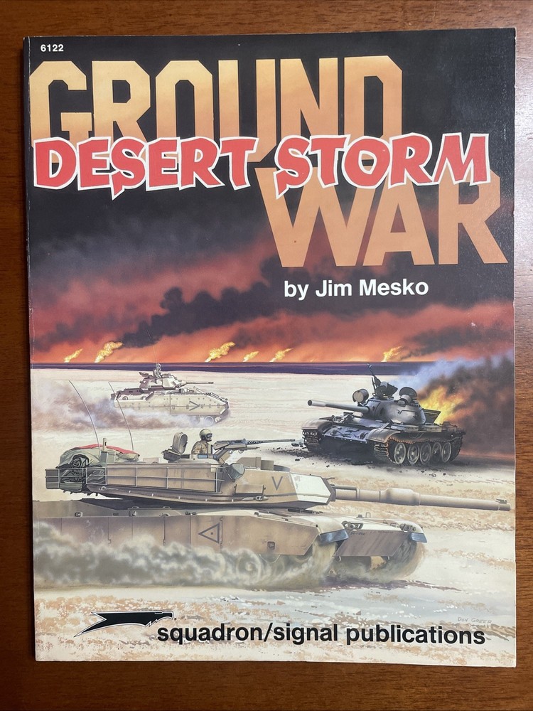 Ground War Desert Storm - Squadron/Signal Publications  #6122, 1991, 64 Pages