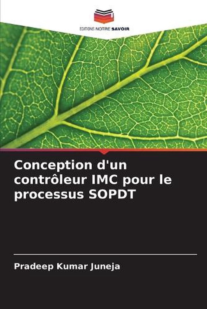 Conception d'un contrleur IMC pour le processus SOPDT by Pradeep Kumar Juneja (F