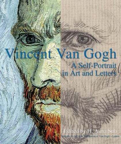 Vincent Van Gogh: A Self-Portrait in Art and Letters by H Anna Suh: Used