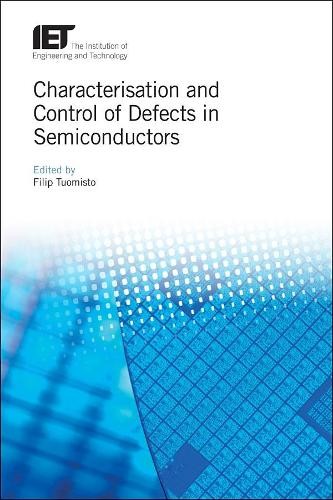 Characterisation and Control of Defects in Semiconductors (Hardback)