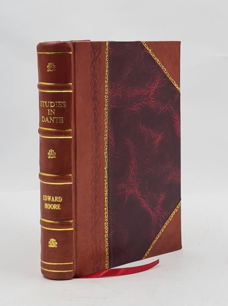 Studies In Dante. First Series, Scripture And Classical Authors [Leather Bound]