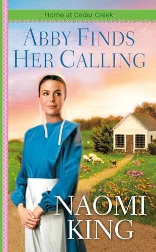 Abby Finds Her Calling (Home at Cedar - Paperback, by King Naomi - Very Good