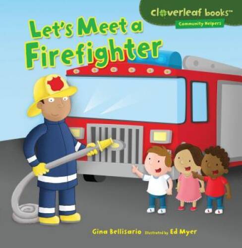 Let's Meet a Firefighter (Cloverleaf Books - Community Helpers) - GOOD
