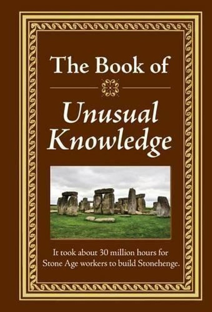 The Book of Unusual Knowledge: Big Book of Fascinating Facts & Information Hardc