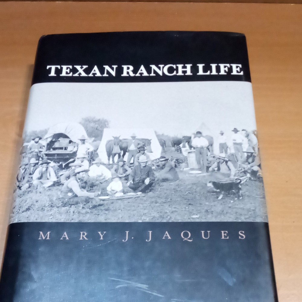 Texan Ranch Life by Mary J. Jaques Hardcover Texas A&M Press Dust Jacket Reprint