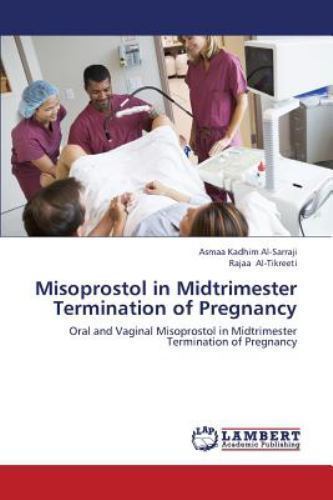 Misoprostol in Midtrimester Termination of Pregnancy: Oral and ...  (Paperback)