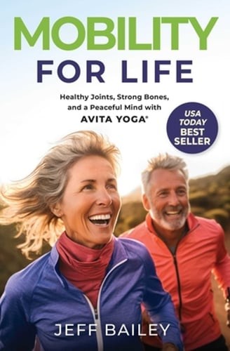 Mobility for Life: Healthy Joints, Strong Bones, and a Peaceful Mind with Avita