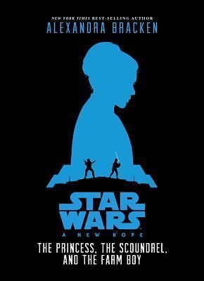 Star Wars: A New Hope The Princess, the Scoundrel, and the Farm Boy, Bracken, Al