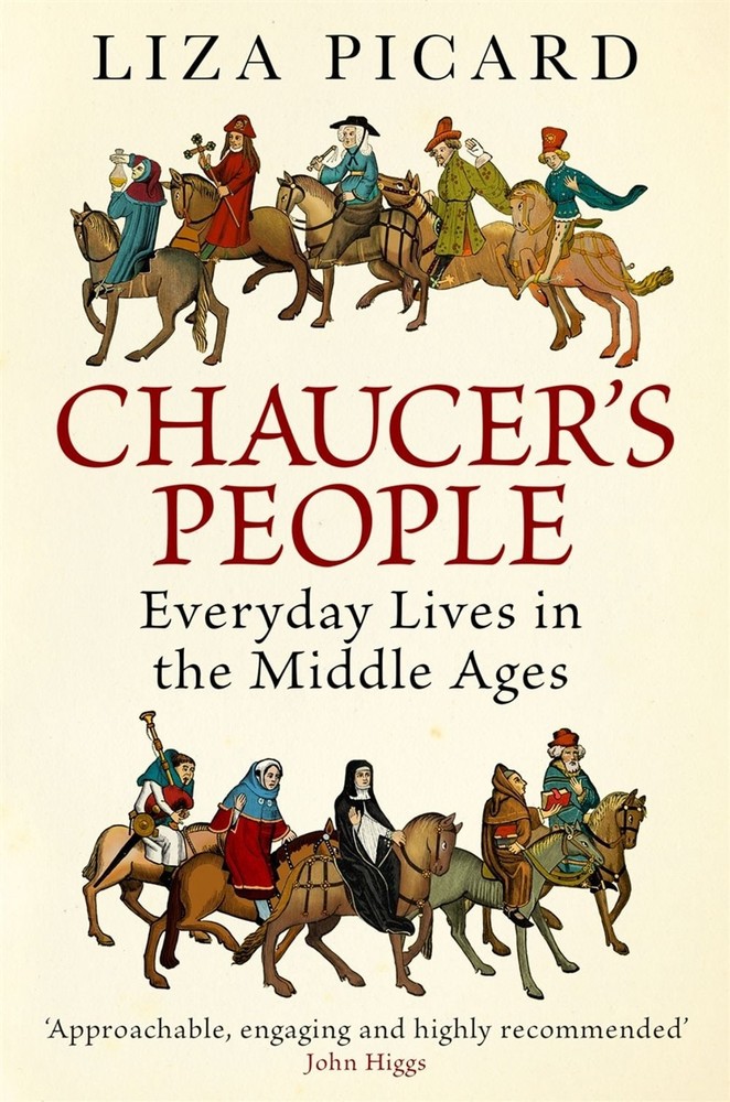 Chaucer's People: Everyday Lives in the Middle Ages by Liza Picard (English) Pap