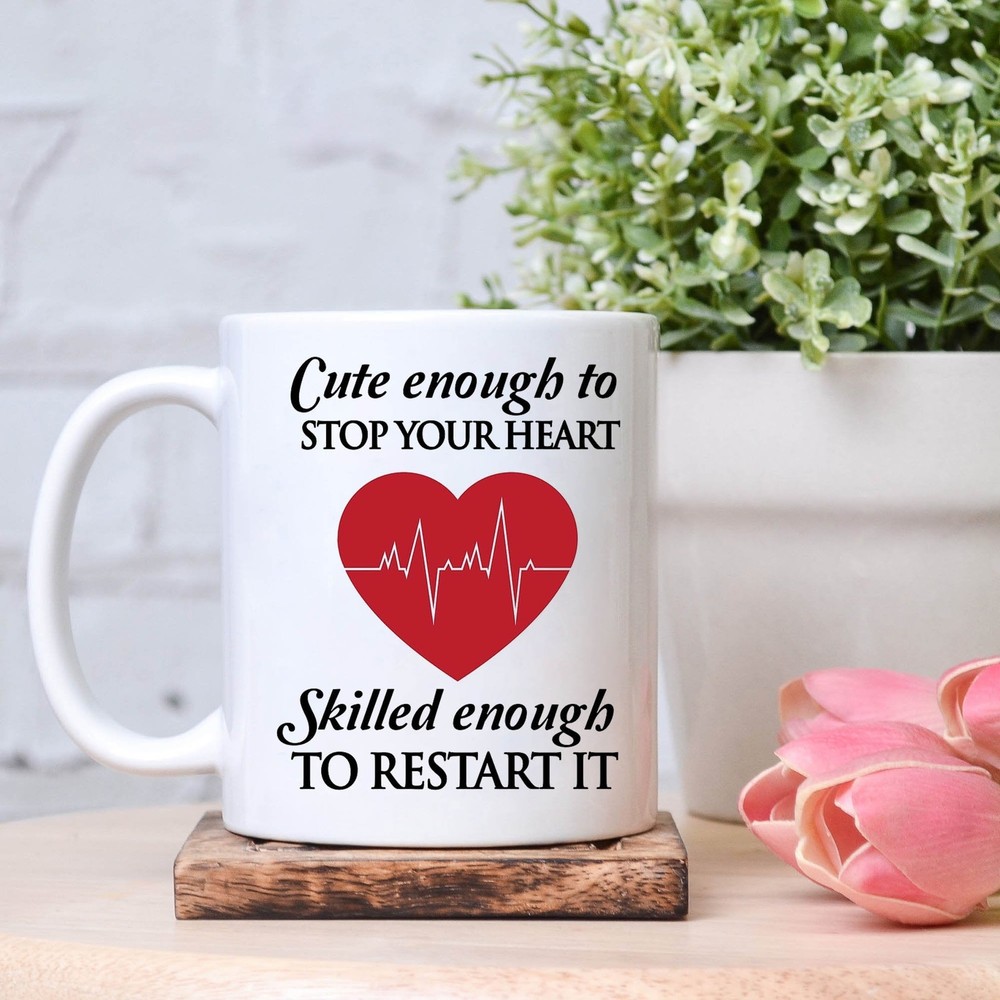Nurses Cute Enough To Stop Your Heart Mug Qualified Enough To Restart It Mug