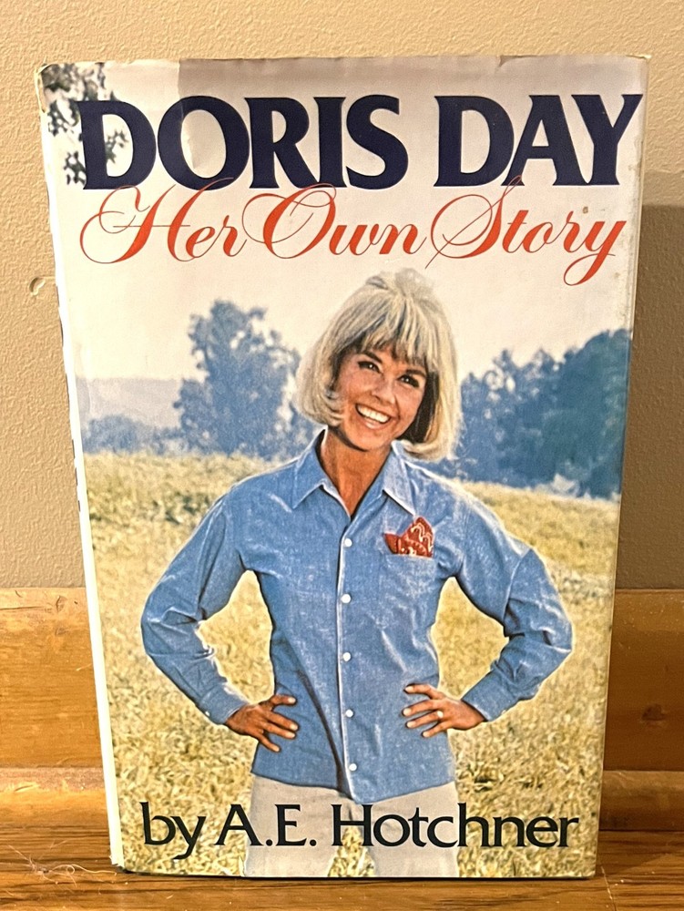DORIS DAY-Her Own Story-A. E. Hotchner-Film & Music Memoir-Excellent 1st HC w/DJ