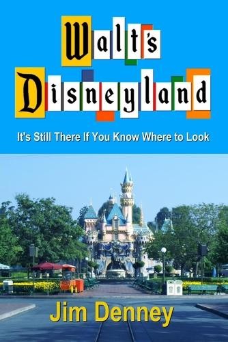 Jim Denney Walt's Disneyland (Paperback)Another great item from Rarewaves USA | Free delivery!