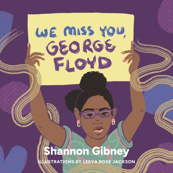 We Miss You, George Floyd, Hardcover by Gibney, Shannon; Jackson, Leeya Rose ...