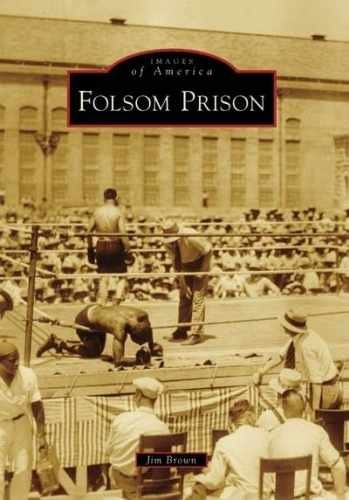 Folsom Prison (Images of America: - Paperback, by Brown Jim - Very Good