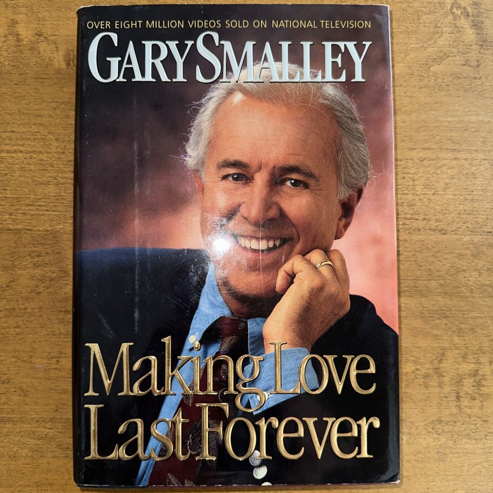 Making Love Last Forever by Gary Smalley (1996, Hardcover)