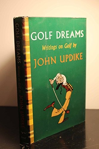 Golf Dreams: Writings on Golf, Updike, John