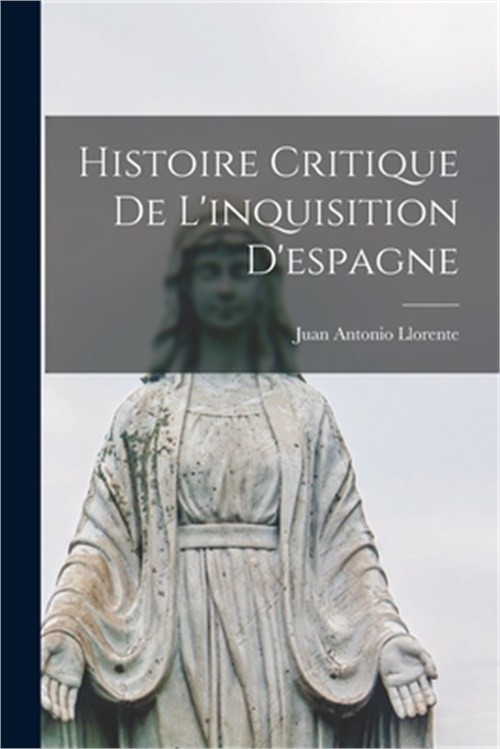 Histoire Critique De L'inquisition D'espagne (Paperback or Softback)