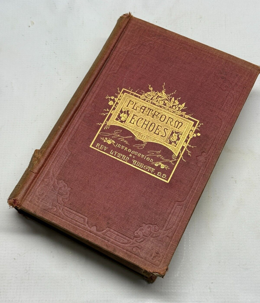 Platform Echoes Or Living Truths For Head And Heart John B. Gough 1886