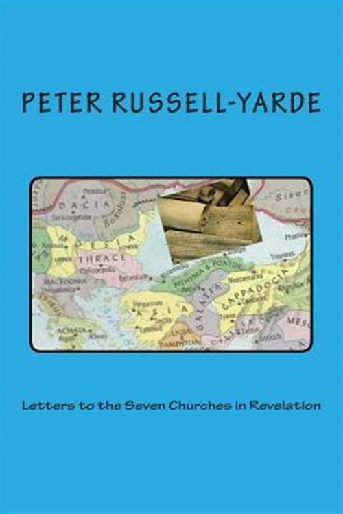 Letters to the Seven Churches in Revelation, Paperback by Russell-yarde, Pete...