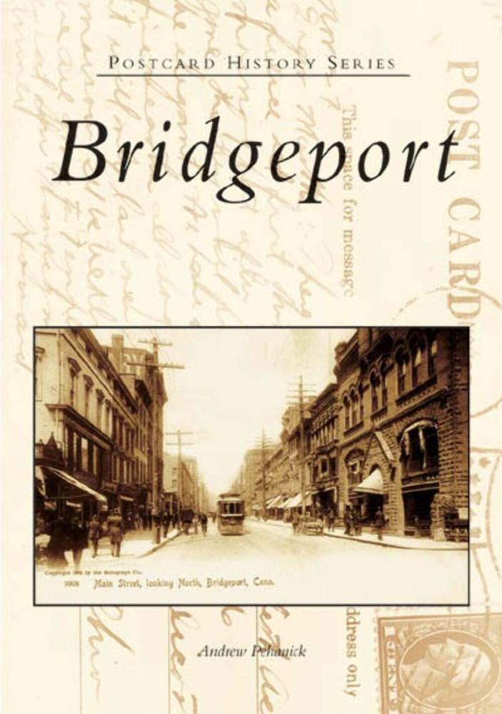 NEW Arcadia Publishing Bridgeport, CT 9780738537665 Postcard History Series Trad