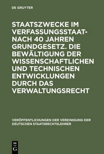 Staatszwecke Im Verfassungsstaat - Nach 40 Jahren Grundgesetz. Die Be (Hardback)