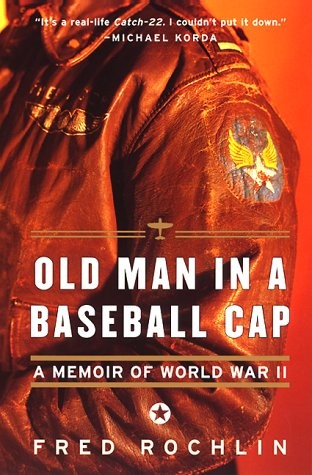 WWII Memoir by Fred Rochlin Old Man in a Baseball Cap Trade Paperback 2000