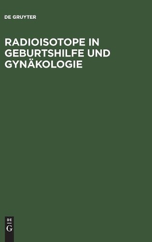 Eduard Gitsch Radioisotope in Geburtshilfe und Gynäkologie (Hardback)