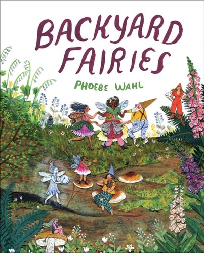 Backyard Fairies by Wahl, Phoebe, Very Good Book