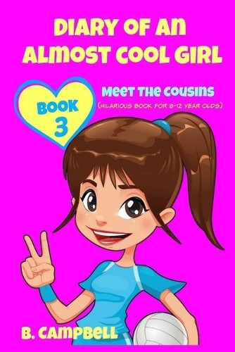 B Campbell Diary of an Almost Cool Girl - Book 3 (Paperback)Another great item from Rarewaves USA | Free delivery!