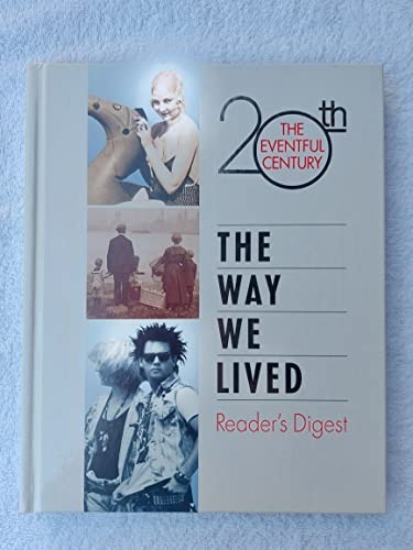The Way We Lived (The Eventful 20th..., Reader's Digest