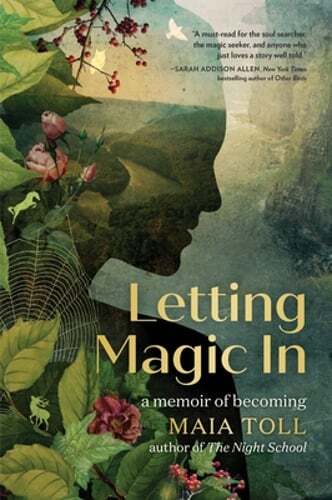 Letting Magic in: A Memoir of Becoming by Maia Toll: Used
