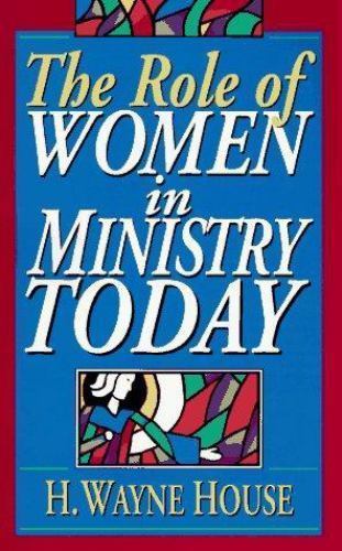The Role of Women in Ministry Today - 9780801020063, H Wayne House, paperback