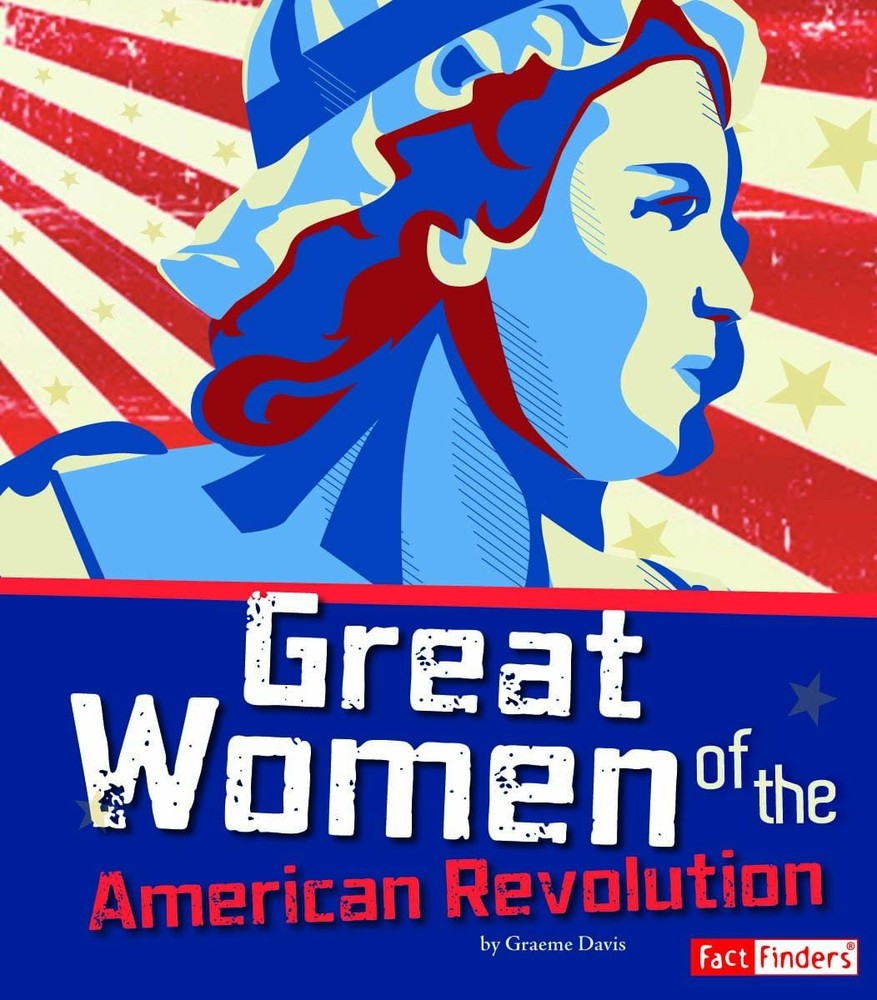 Great Women of the American Revolution (Fact Finders)