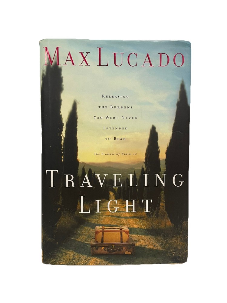 Traveling Light by Max Lucado (2001, Hardcover)