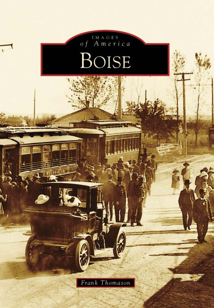 NEW Arcadia Publishing Boise, ID 9780738559896 Images of America Trade Paperback