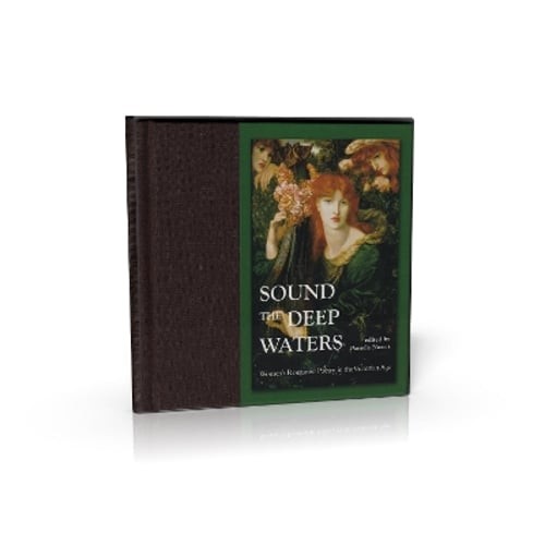 Sound The Deep Waters: Women's Romantic Poetry in the Victorian Age by Norris