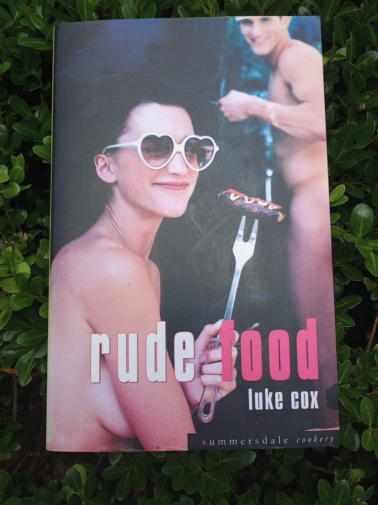 RUDE FOOD by Luke Cox (Superb recipes 4 sexy foods, cocktails & drinks) REF32025