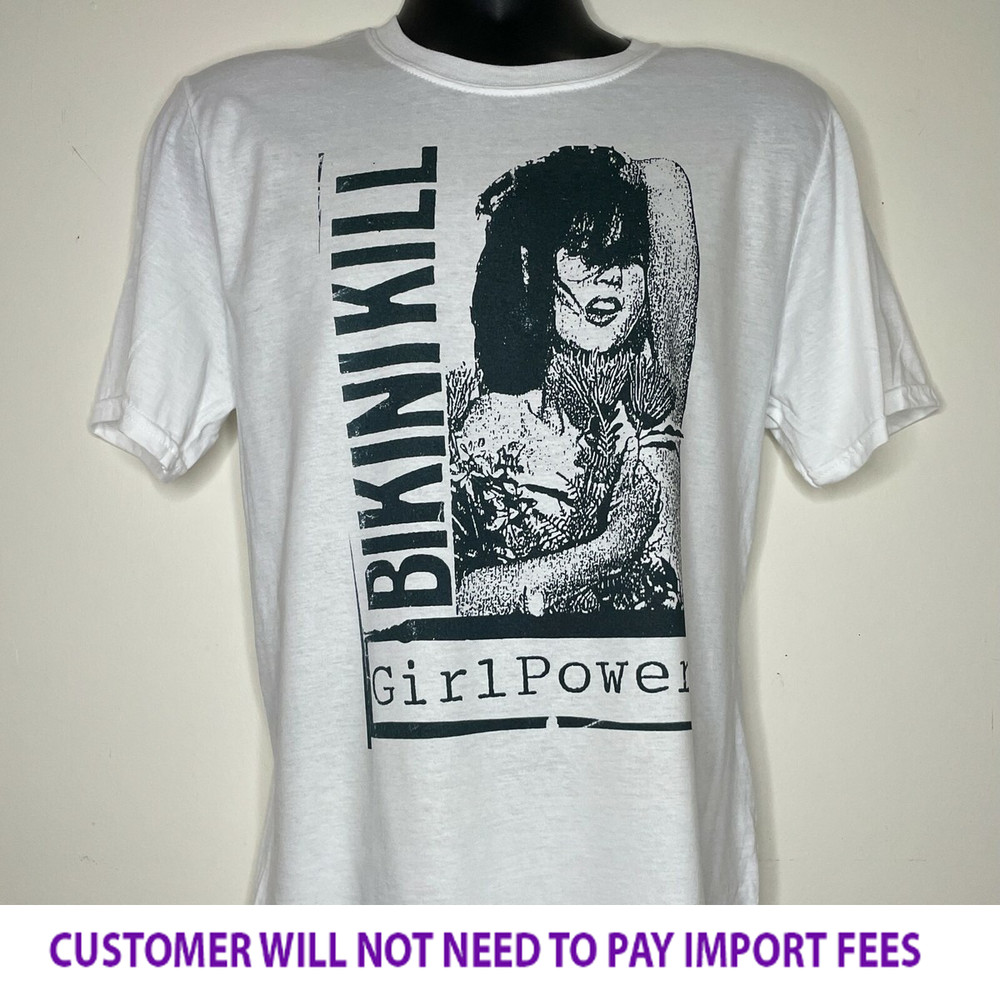 New Bikini Kill Girl Power Gift For Friends White S-5XL T-Shirt HK020