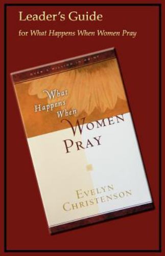 What Happens When Women Pray Leader's Guide by Christenson, Evelyn, Brand New...