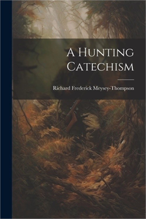 A Hunting Catechism (Paperback or Softback)