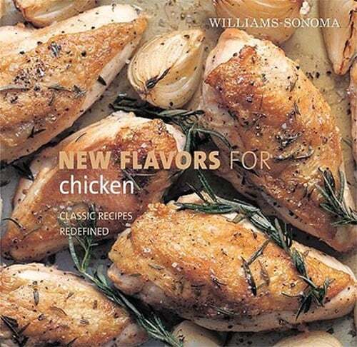 New Flavors for Chicken: Classic Recipes Redefined by Rick Rodgers: Used