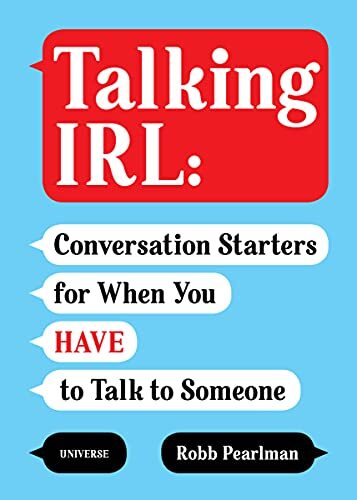 Talking IRL: Conversation Starters fo..., Robb Pearlman