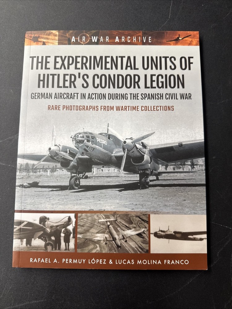The Experimental Units of Hitler's Condor Legion: German Aircraft In Action Dur