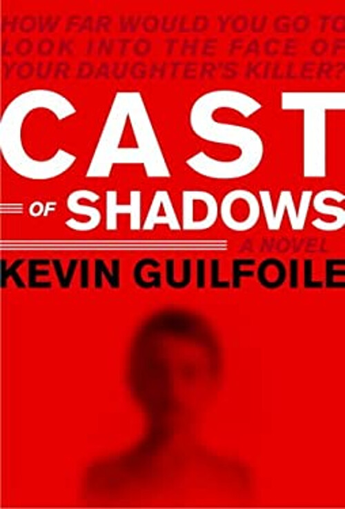 Cast of Shadows Hardcover Kevin Guilfoile