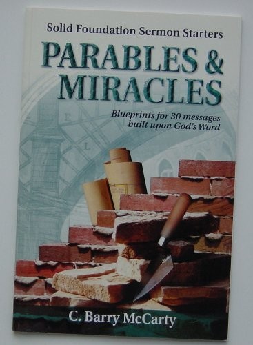 Parables & Miracles: Blueprints for..., McCarty, C. Bar