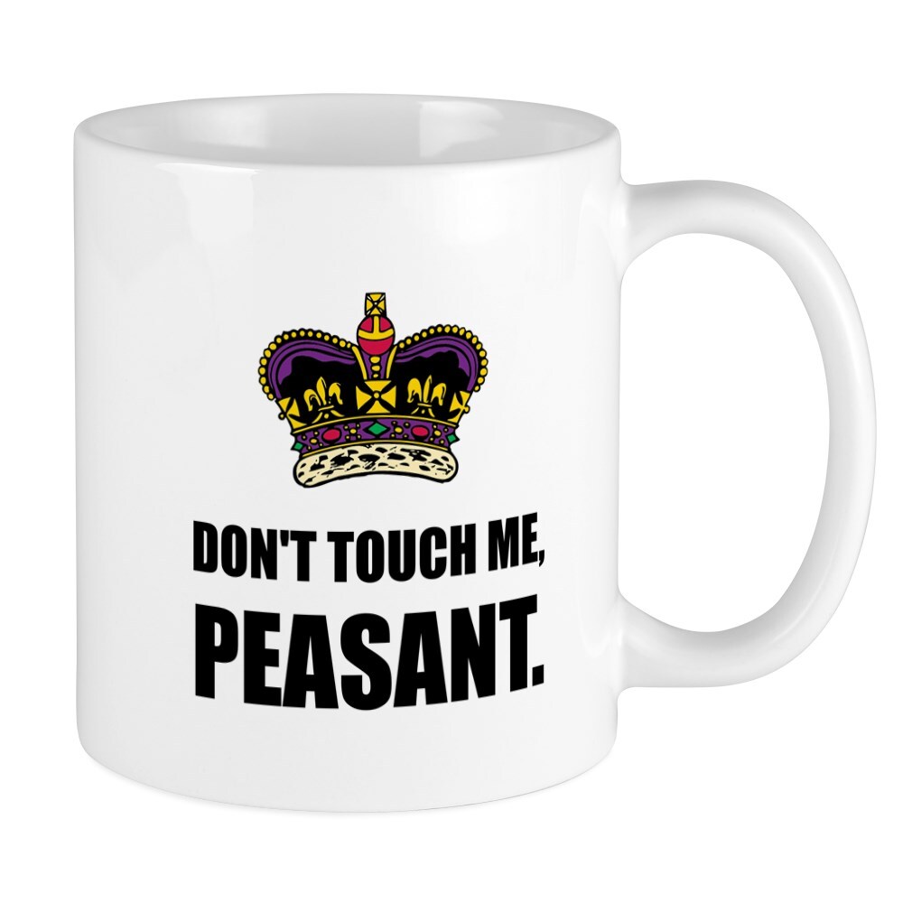 CafePress 11 oz Ceramic Do Not Touch Me Peasant Mug